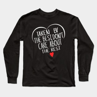 Taken by The Best for Valentine's Day - For couples, Married, or in relation Long Sleeve T-Shirt